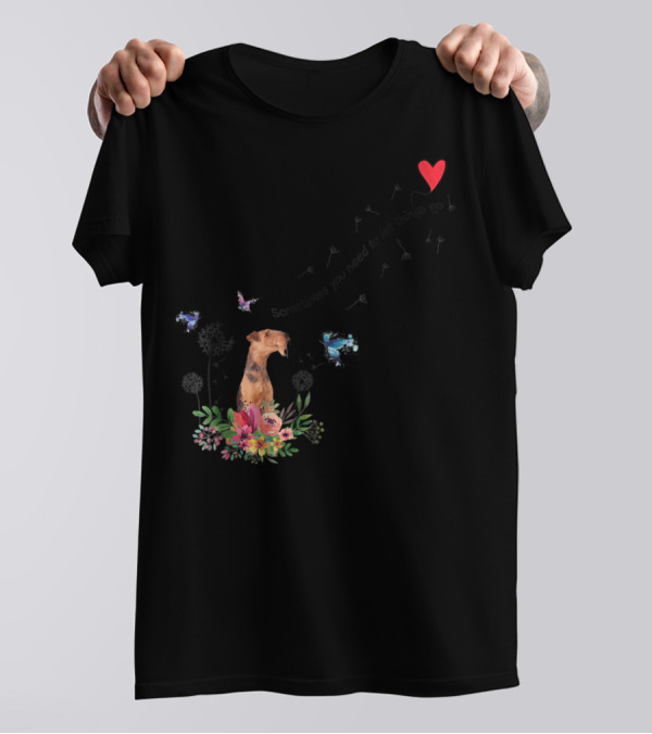 Airedale Terrier Dog K65 Sometimes You Need To Let Things Go T-Shirt