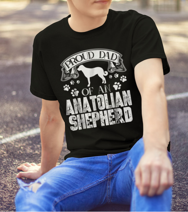 Proud Dad Of An Anatolian Shepherd T-Shirt
