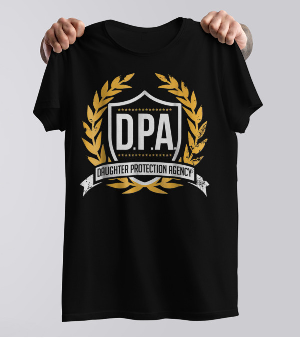 Angry Protective Dad D.P.A Daughter Protection Agency Men T-Shirt