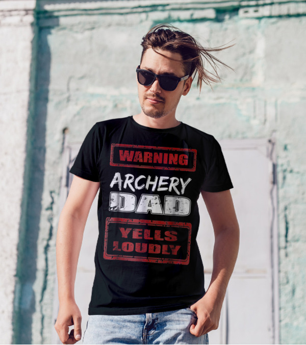 WARNING Archery Dad Yells Loudly T-Shirt
