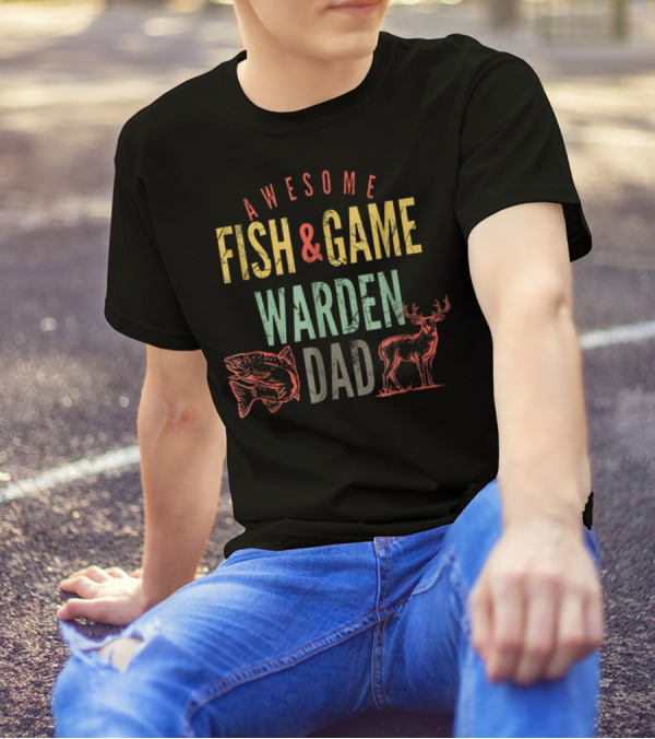 Awesome Fish And Game Warden Dad Fish And Deer T-Shirt