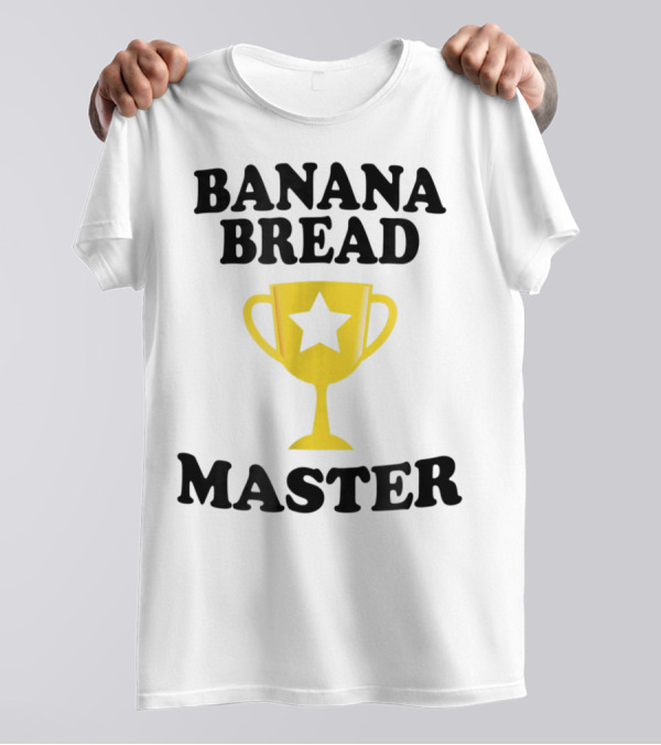 Banana Bread Master Trophy Star Maker T-Shirt
