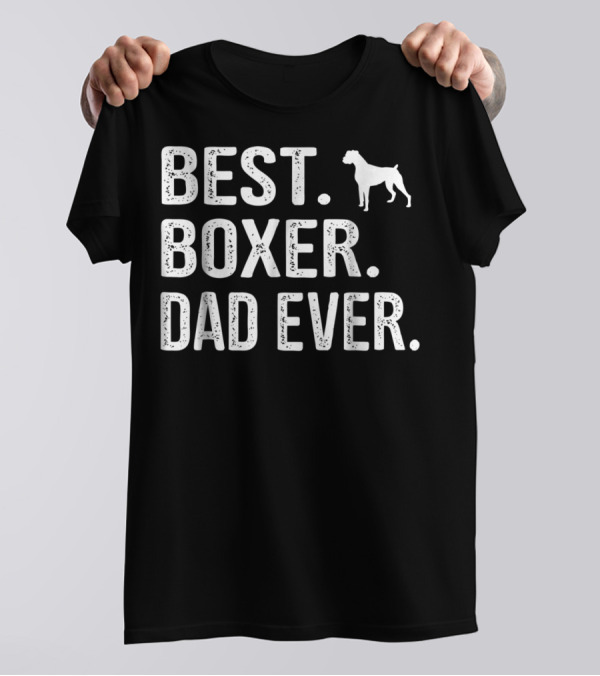 Best Boxer Dad Ever Dog T-Shirt