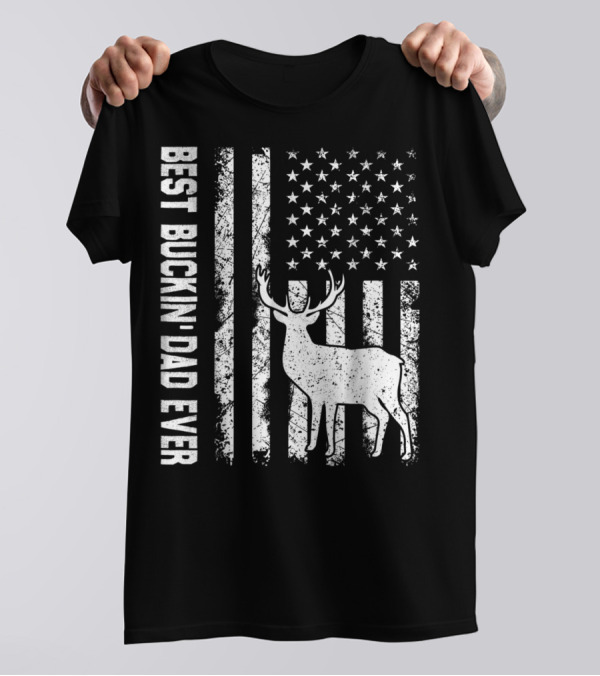 BEST BUCKIN DAD EVER AMERICAN FLAG DEER T-Shirt