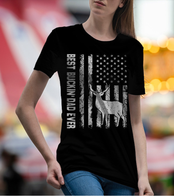 BEST BUCKIN DAD EVER AMERICAN FLAG DEER T-Shirt