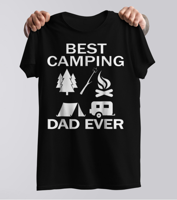 BEST CAMPING DAD EVER TREE FIRE TENT RV T-Shirt