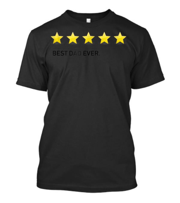 Best Dad Ever Five Star Rating T-Shirt