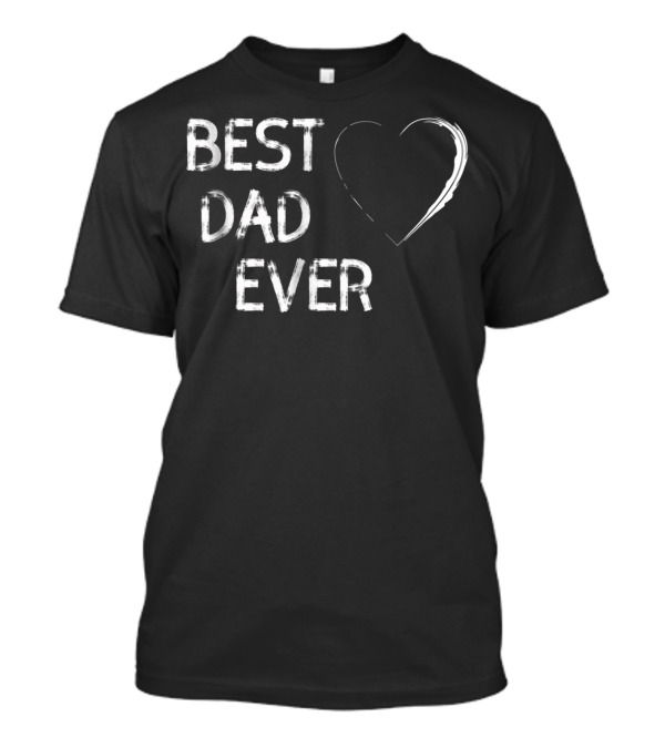 Best Dad Ever Parents Day With Heart62 T-Shirt