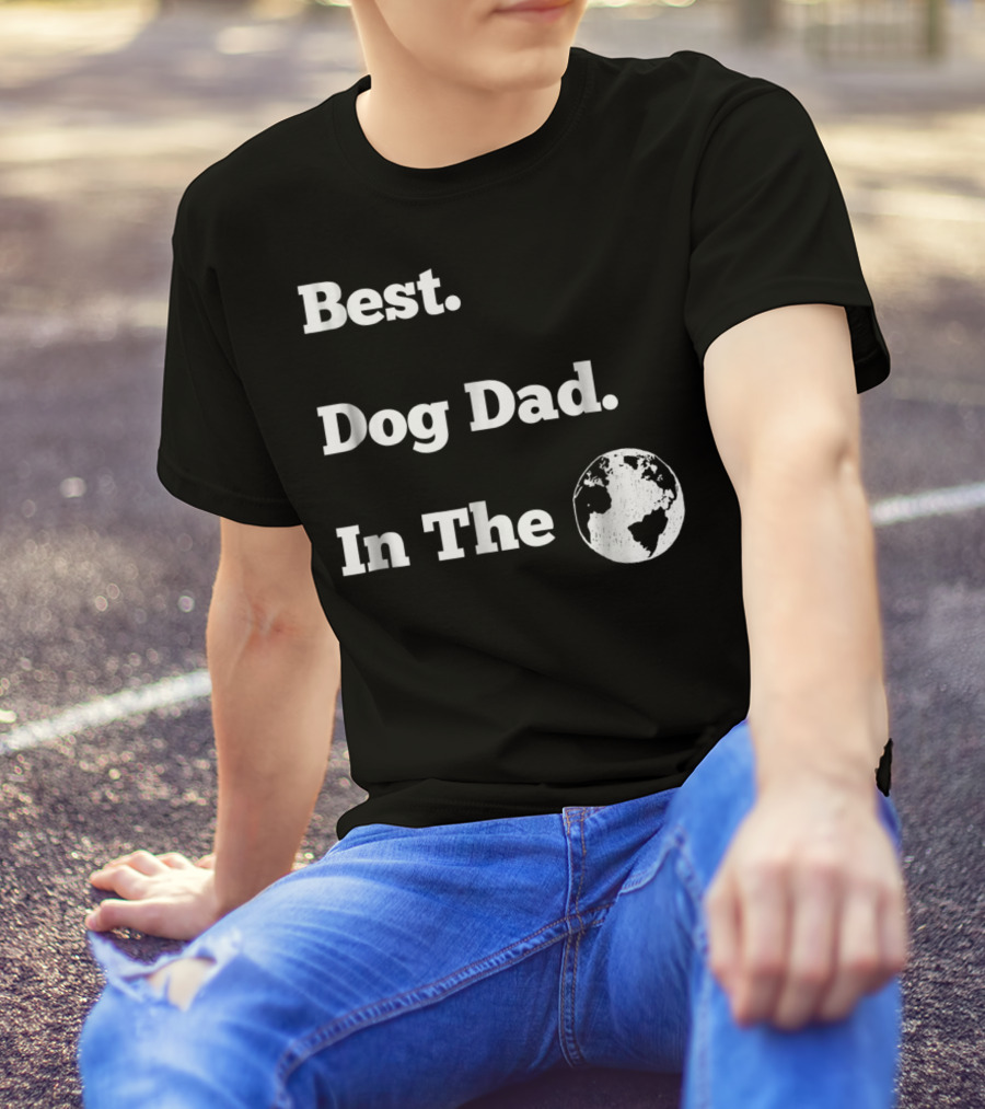 Best Dog Dad In The World Globe T-Shirt