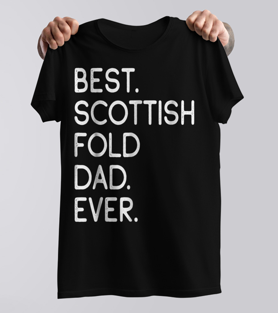 Best Scottish Fold Dad Ever Owner Kitten Lover T-Shirt