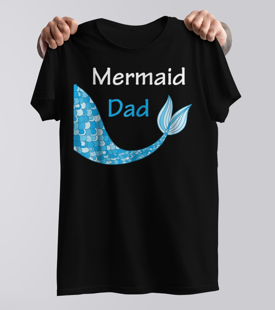 Mermaid Dad Birthday Mermaid T-Shirt