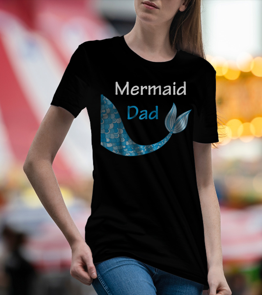 Mermaid Dad Birthday Mermaid T-Shirt