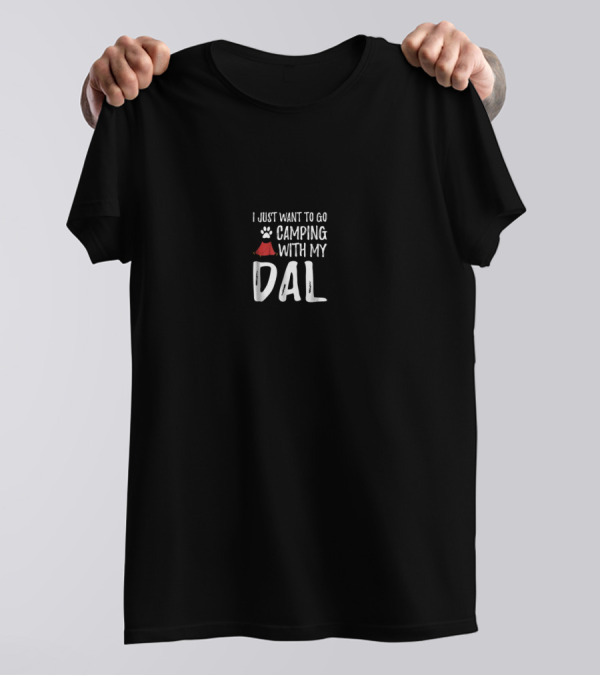 I Just Want To Go Camping With My Dal Funny Dalmatian Dog Mom Dad Camper42 T-Shirt