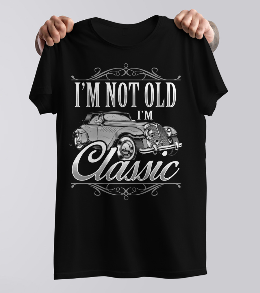 Im Not Old Im Classic Car Birthday Husband Dad Classic55 T-Shirt