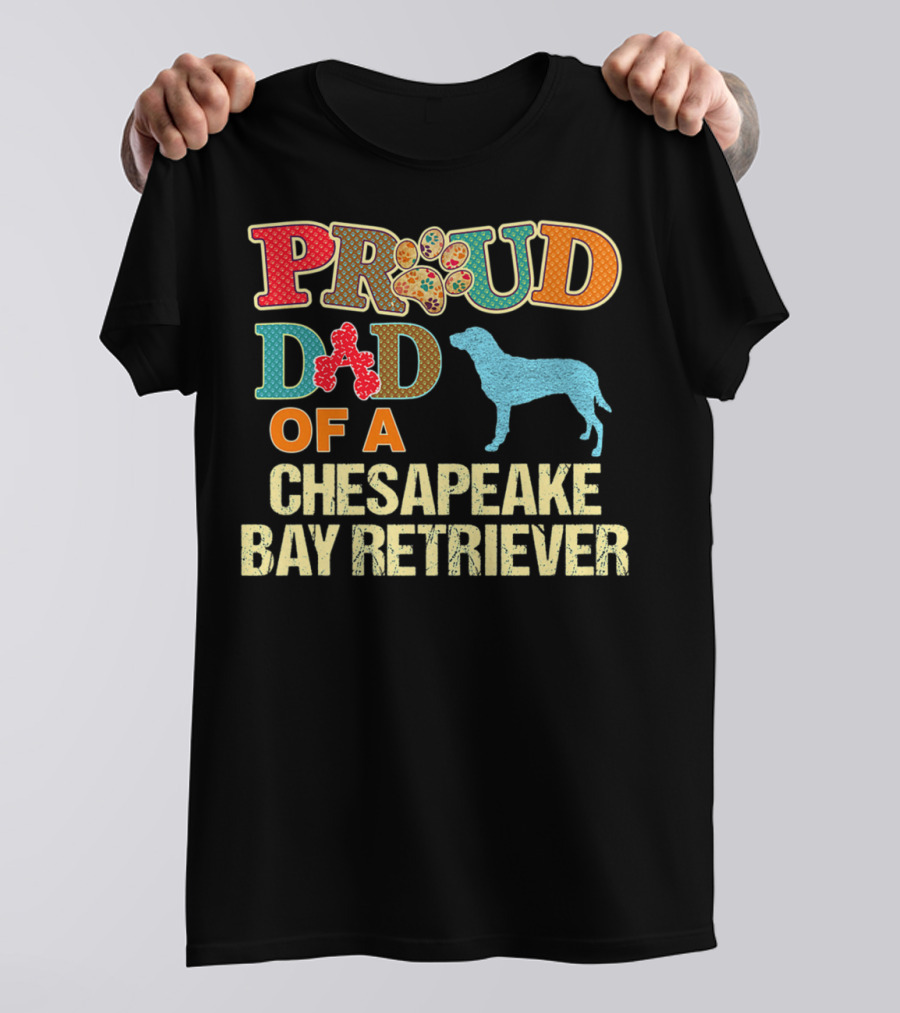 Proud Dad Of A Chesapeake Bay Retriever Chessie Dog99 T-Shirt