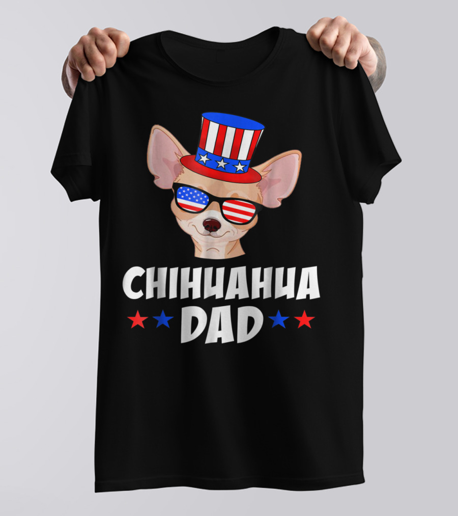 Chihuahua Dad USA Flag Sunglasses Patriotic 4th Of July Hat Stars T-Shirt