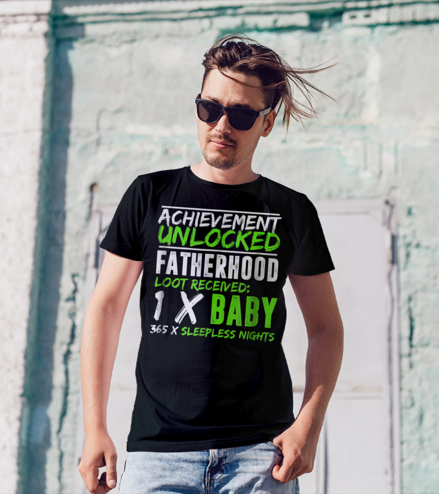 Achievement Unlocked Fatherhood Loot Received 1x Baby 365x Sleepless Nights T-Shirt
