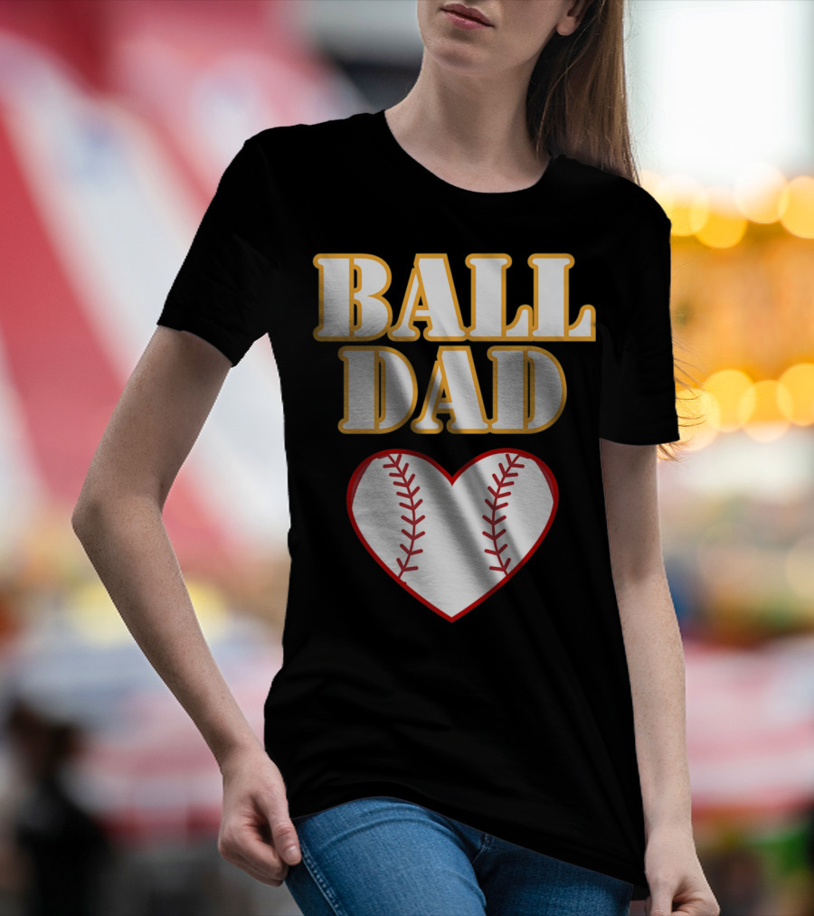 Ball Dad Heart Love Baseball Softball 14 T-Shirt