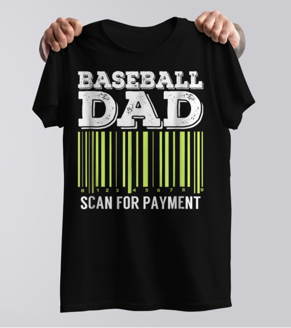 Baseball Dad Barcode Scan For Payment Sports 26 T-Shirt
