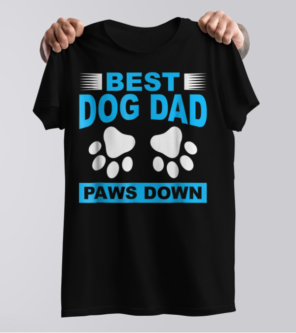 Best Dog Dad Paws Down T-Shirt
