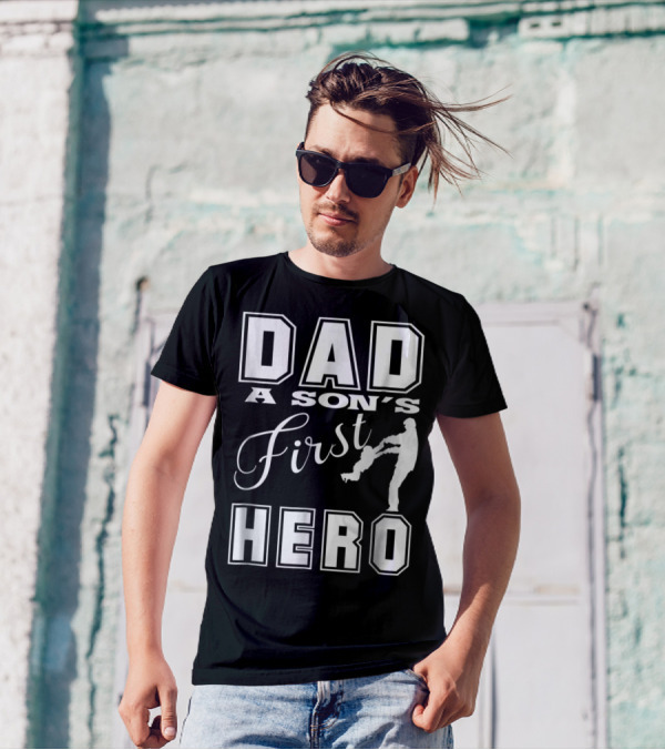 Dad A Son's First Hero T-Shirt