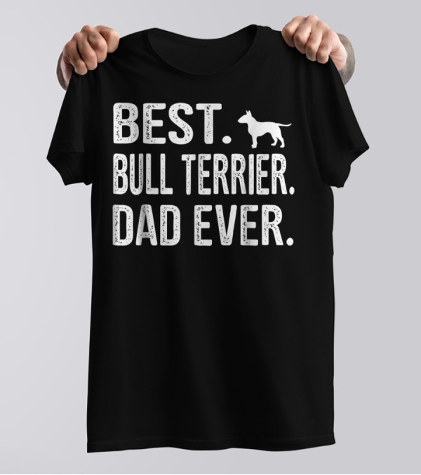 Best Bull Terrier Dad Ever Dog Outline T-Shirt