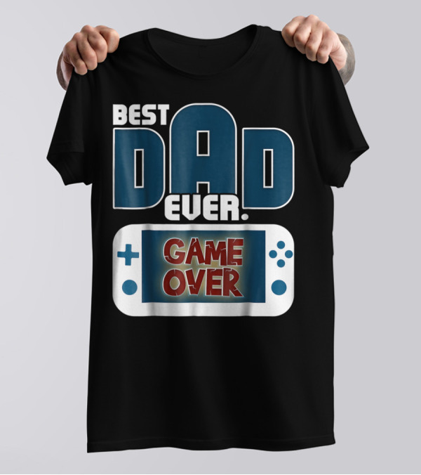 Best Dad Ever Game Over Controller Gaming T-Shirt