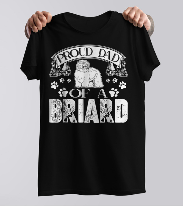 Proud Dad Of A Briard T-Shirt