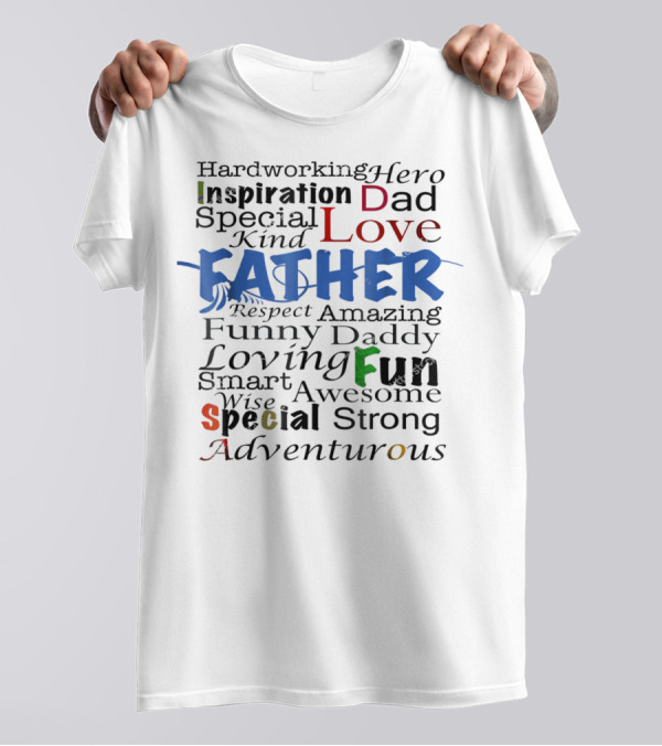 Hardworking Hero Inspiration Dad Love Father Respect Amazing Fun Adventurous Special T-Shirt