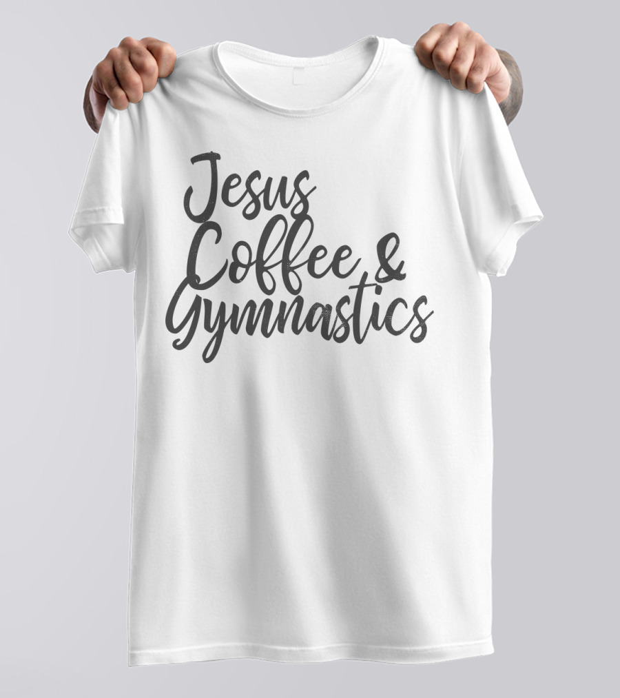 Jesus Coffee Gymnastics Women Christian Gymnast Faith Fitness Lifestyle T-Shirt