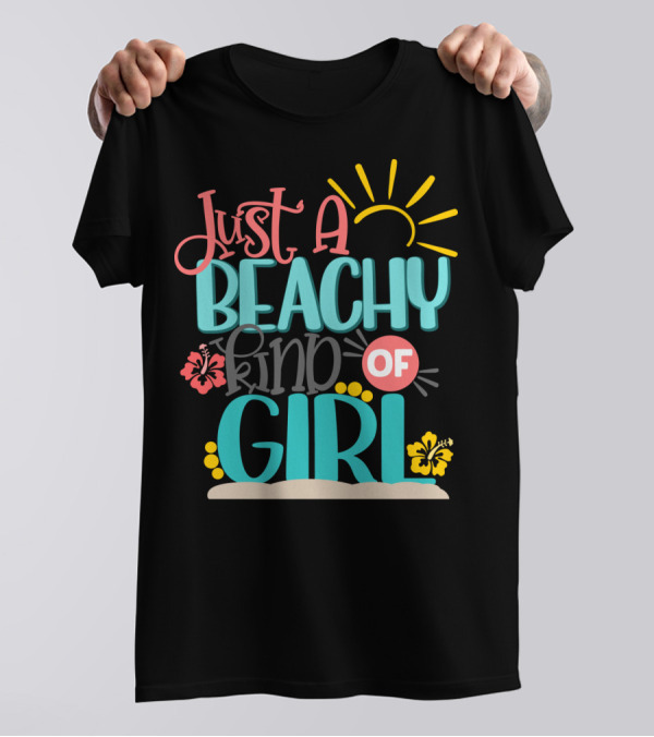Just A Beachy Kind Of Girl Summer Beach Hibiscus Sun T-Shirt