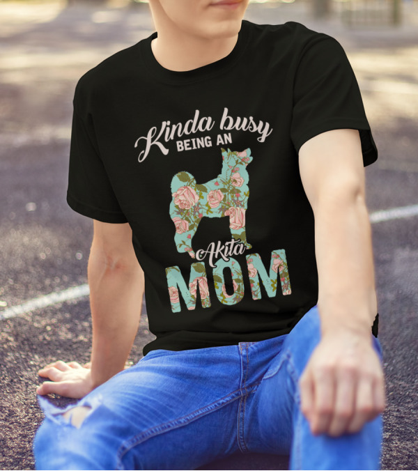 Kinda Busy Being An Akita Mom Floral Dog T-Shirt