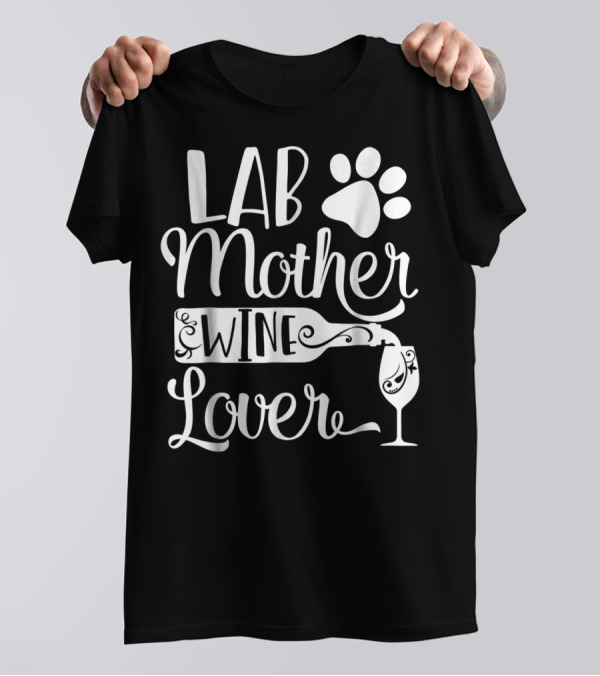 LAB Mother Wine Lover Paw Print Wine Bottle And Glass T-Shirt
