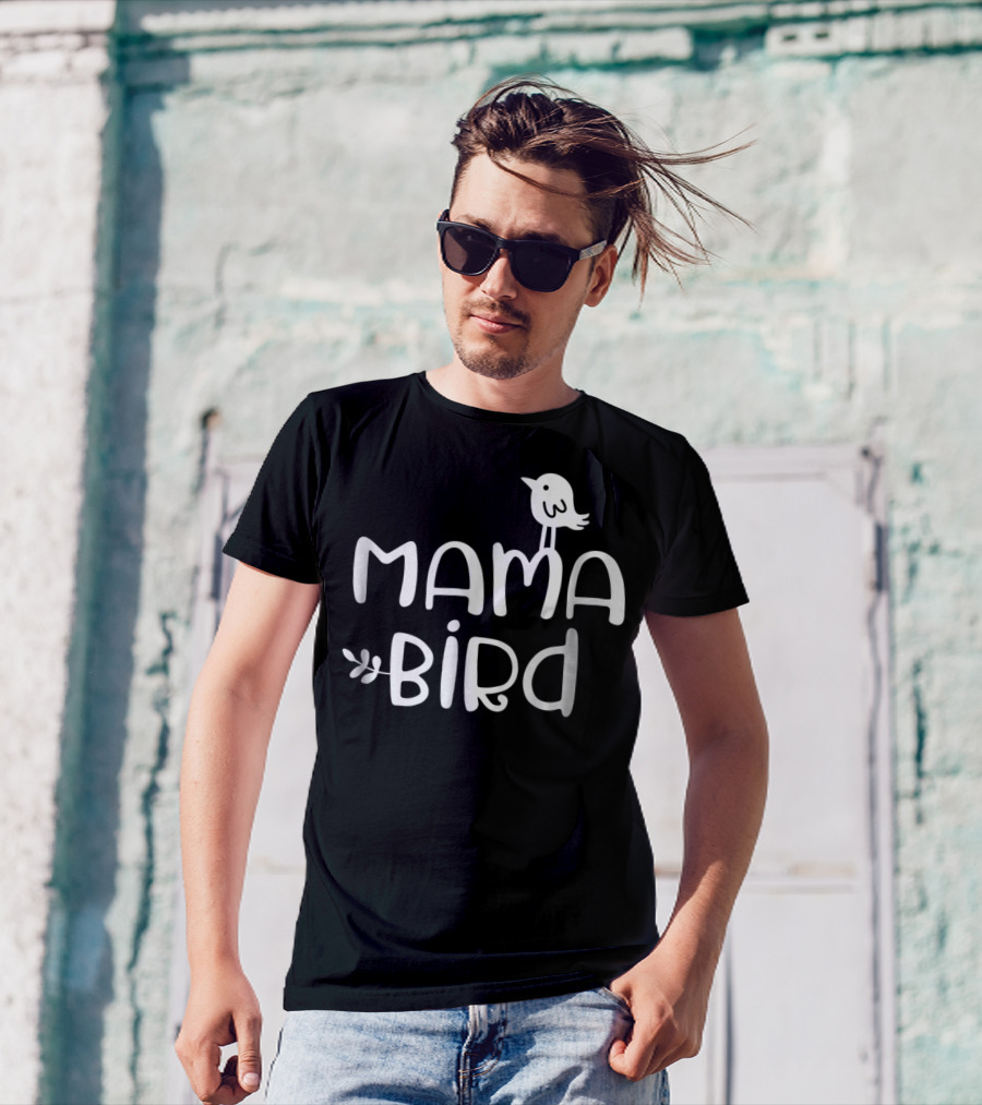 Mama Bird Mothers Mom Day T-Shirt