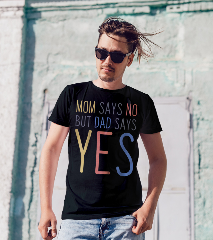 Mom Says No But Dad Says YES Kid's T-Shirt