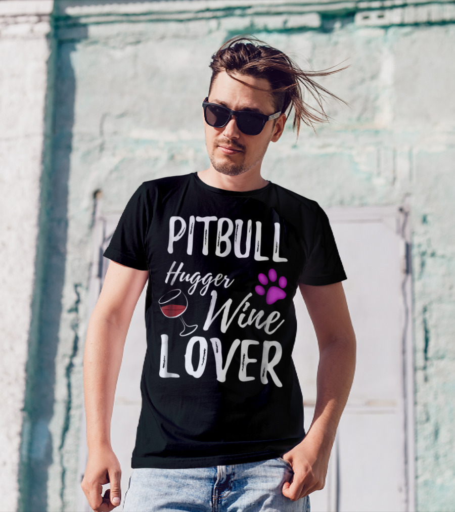 Pitbull Hugger Wine Lover Paw Print Dog Mom Or Dog Dad T-Shirt