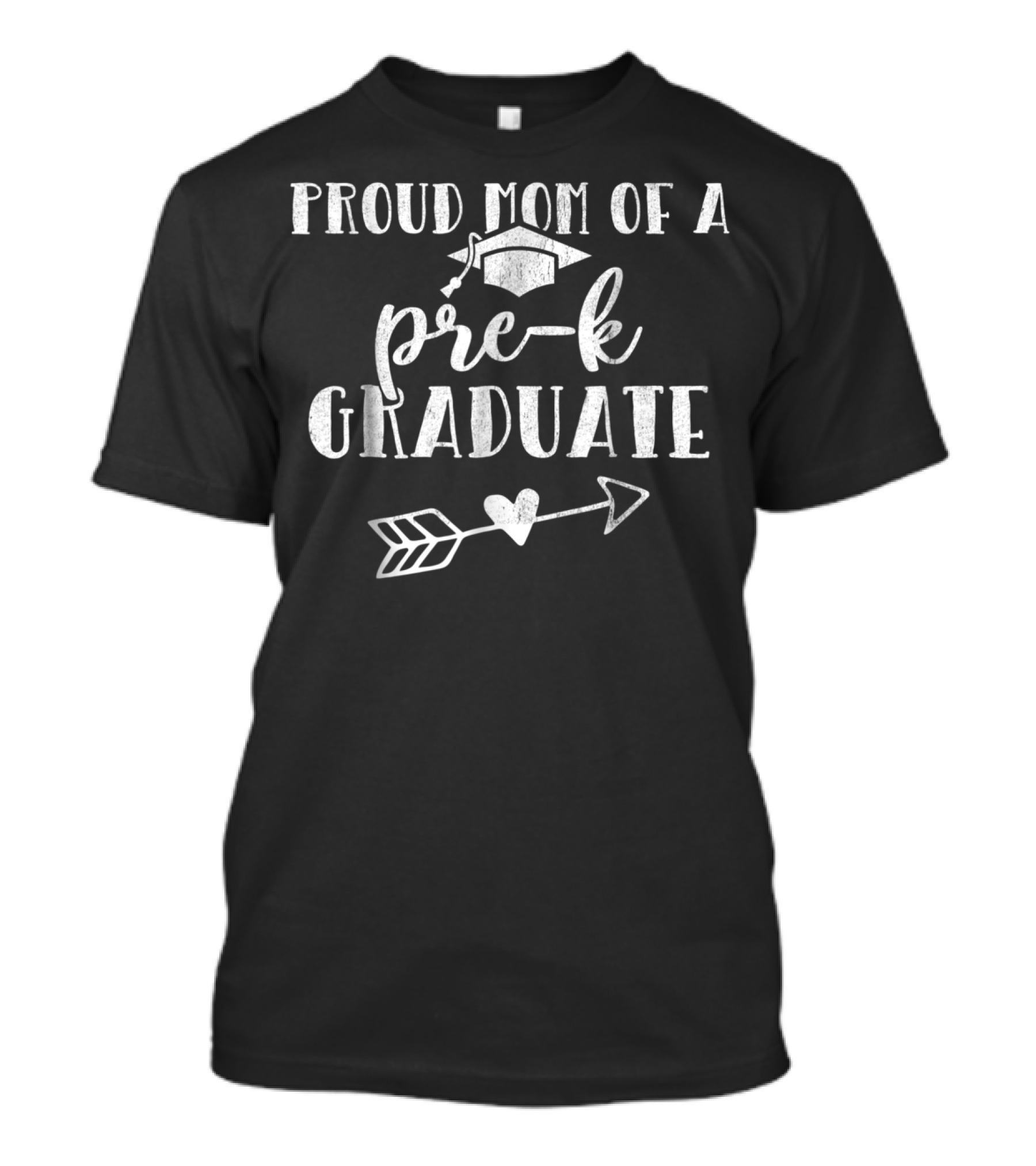 Proud Mom Of A PreK Graduate With Heart Arrow And Graduation Cap T-Shirt