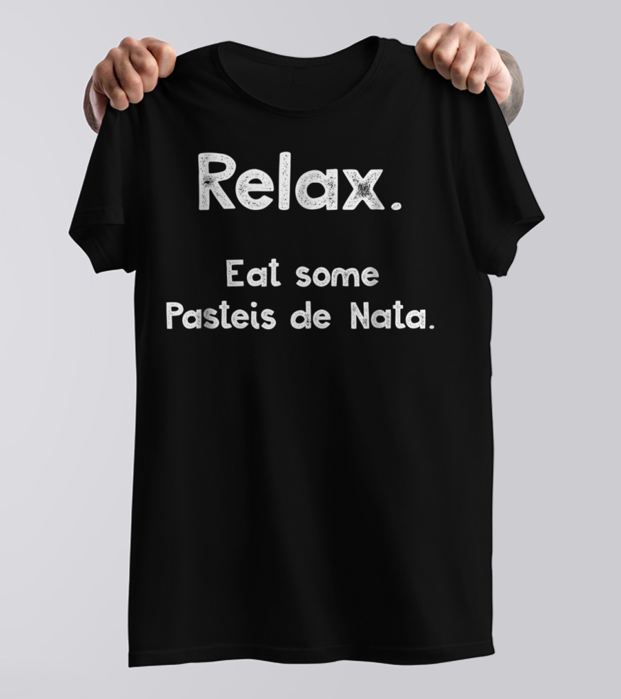 Relax Eat Some Pasteis De Nata Portuguese Mom T-Shirt