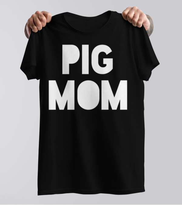 Pig Mom Mother Of Pigs82 T-Shirt