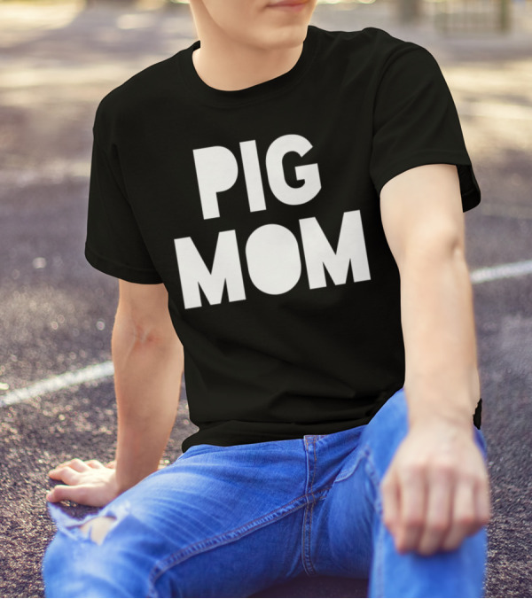 Pig Mom Mother Of Pigs82 T-Shirt