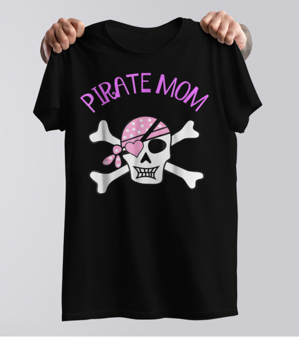 Pirate Mom Skull Cross Bones Jolly Roger With Pink Bandana And Heart Eye Patch T-Shirt