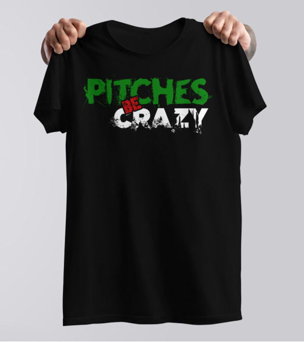 Pitches Be Crazy Funny Baseball Mom T-Shirt