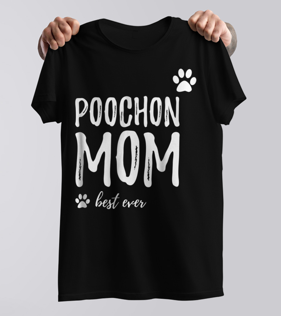 Poochon Mom Best Ever Funny Dog Lover Idea22 T-Shirt
