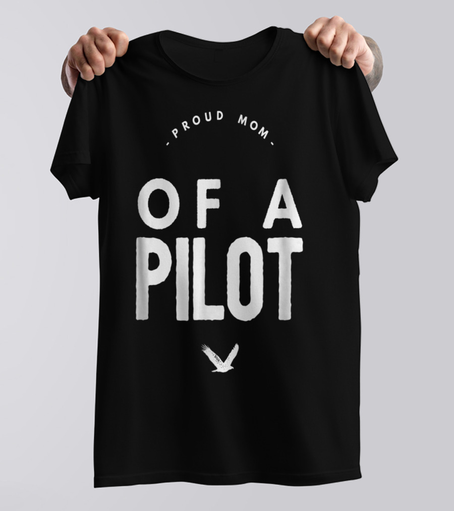 Proud Mom Of A Pilot With Bird T-Shirt