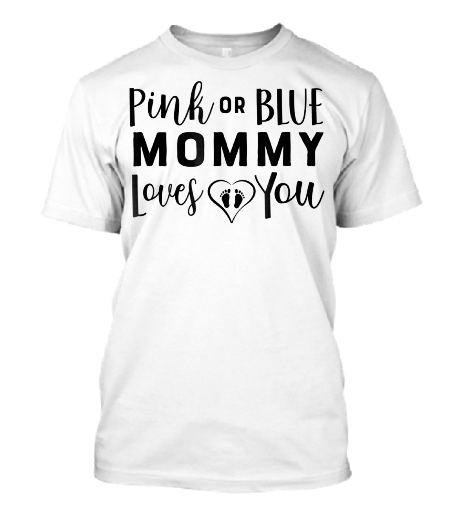 Pink Or Blue Mommy Loves You Gender Reveal Footprints Mom Cute95 T-Shirt
