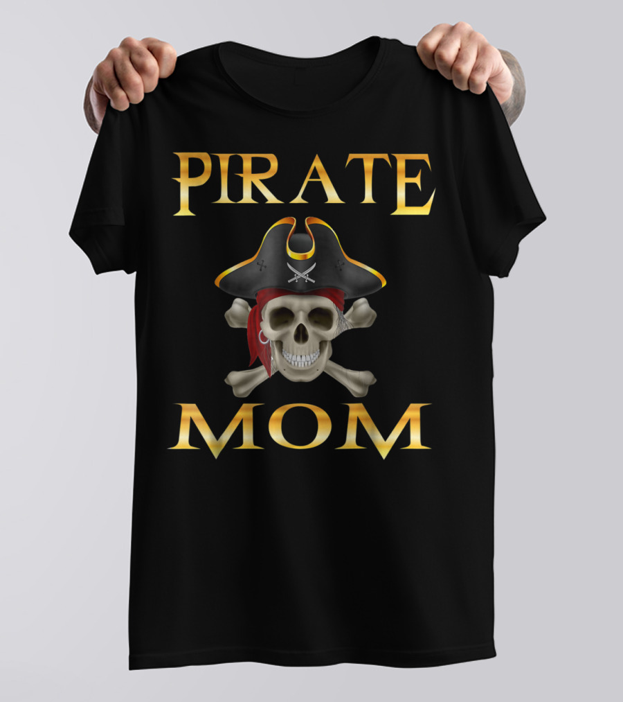 PIRATE MOM Jolly Roger Skull With Pirate Hat And Crossbones T-Shirt