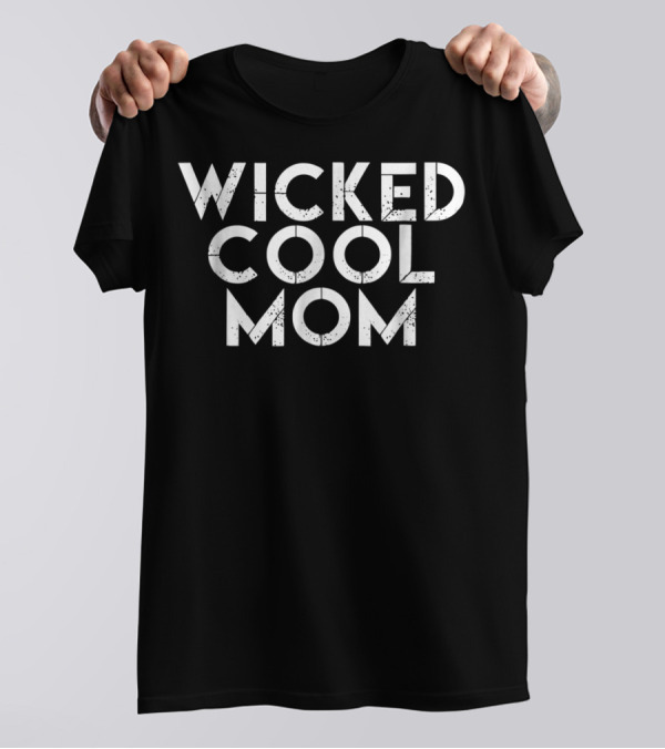 Wicked Cool Mom Boston Massachusetts Accent T-Shirt