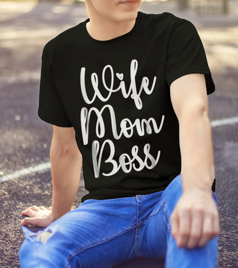 Wife Mom Boss Funny Party 14 T-Shirt