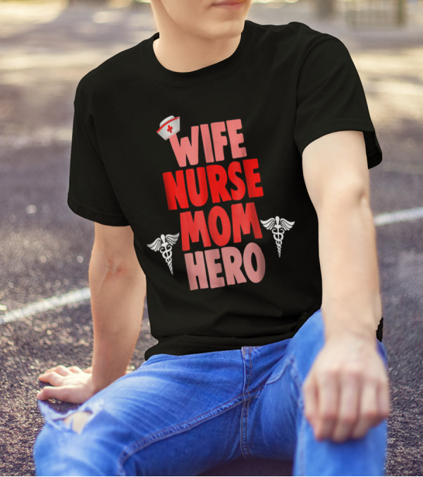 Wife Nurse Mom Hero RN Medical Caduceus Symbol Nurse Hat T-Shirt