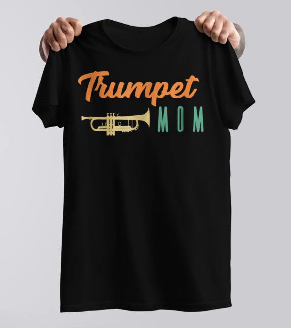 Trumpet Mom Marching Band Mother High School Music Enthusiast T-Shirt